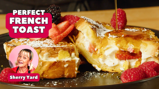 Perfect French Toast with Chef Sherry Yard